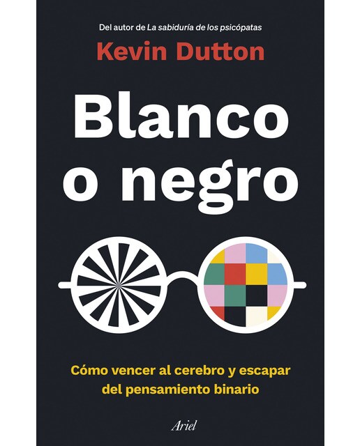 Blanco o negro: Cómo vencer al cerebro y escapar del pensamiento binario (Capa mole com abas) 1