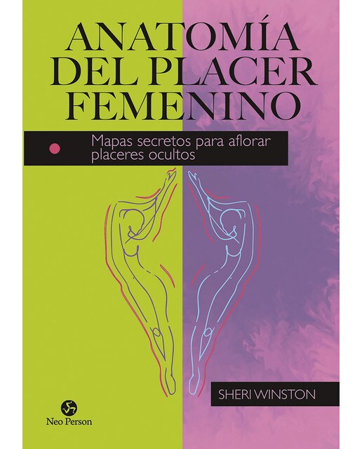 Imagen 0 de Anatomía del placer femenino: Mapas secretos para aflorar placeres ocultos (Tapa blanda)