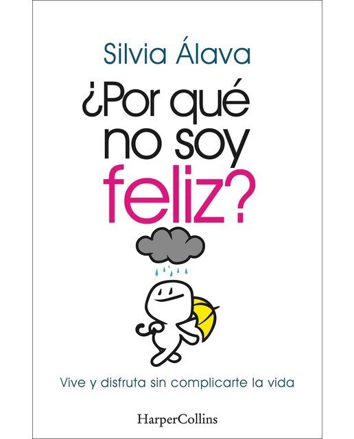 ¿Por qué no soy feliz? Vive y disfruta sin complicarte la vida  (Tapa blanda) 1