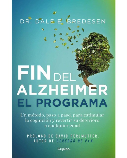 Imagen 0 de El fin del alzhéimer. El programa: Un método, paso a paso, para estimular la cognición y revertir su deterioro a cualquier edad (Tapa blanda)