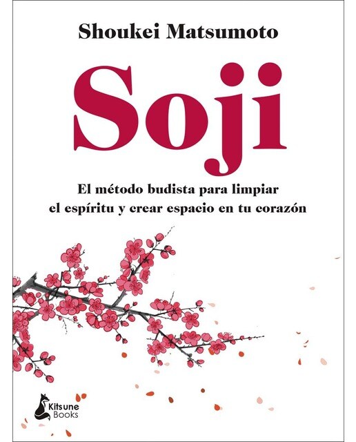Imagen 0 de Soji: El método budista para limpiar el espíritu y crear espacio en tu corazón (Tapa blanda)