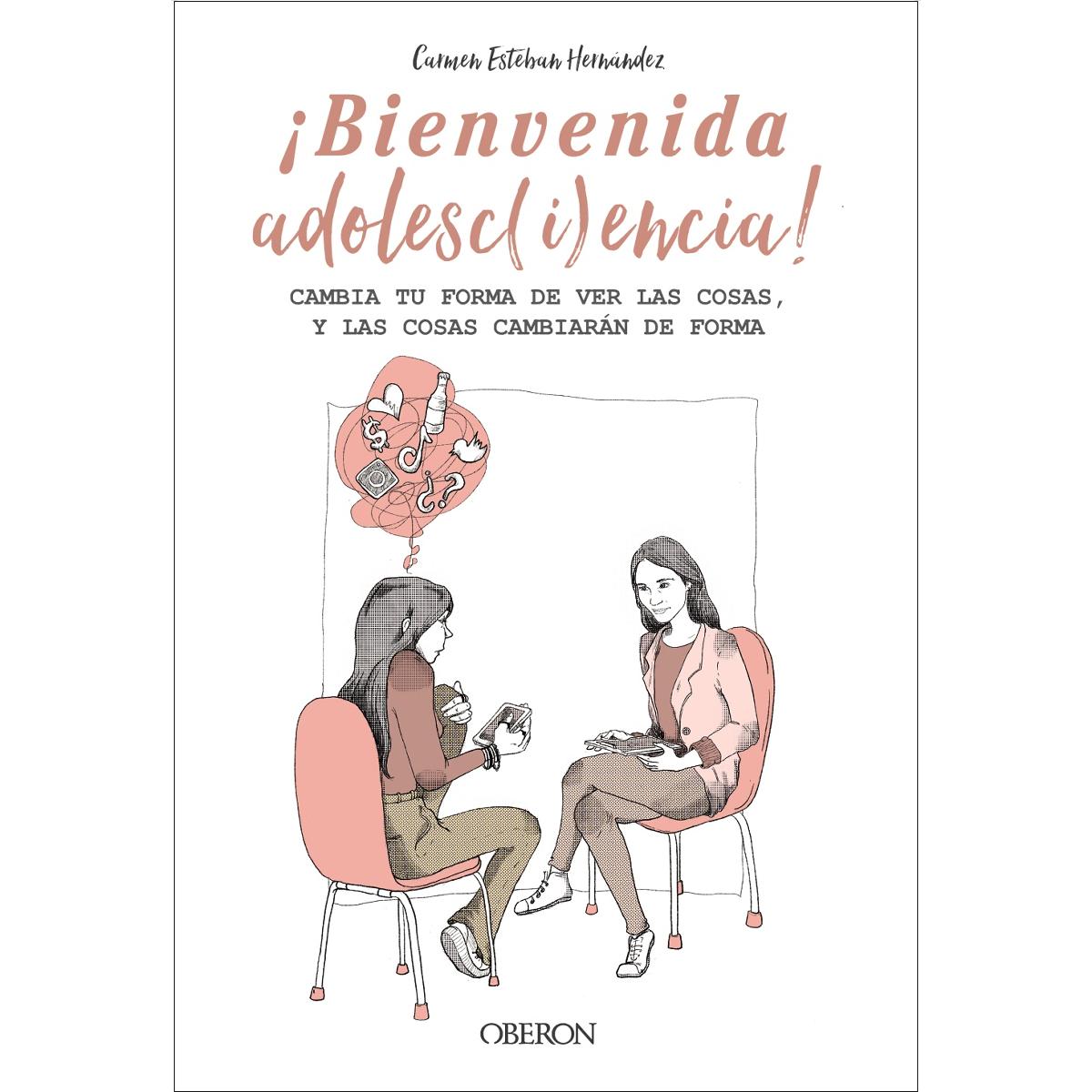 BIENVENIDA ADOLESC(i)ENCIA!: Cambia tu forma de ver las cosas, y las cosas cambiarán de forma  (Tapa blanda) 1