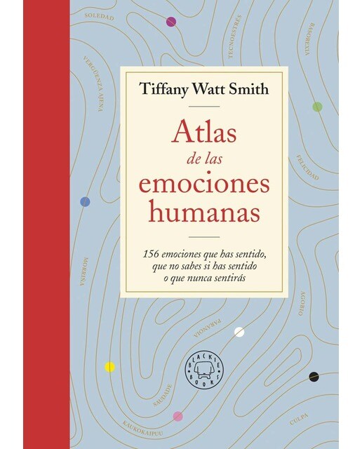 Atlas de las emociones humanas: 156 emociones que has sentido, que no sabes si has sentido o que nunca sentirás (Tapa dura) 1