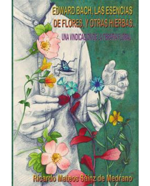 Imagen 0 de EDWARD BACH,LAS ESENCIAS DE FLORES Y OTRAS HIERBAS. Una vindicación de la terapia floral (Tapa blanda con solapas)