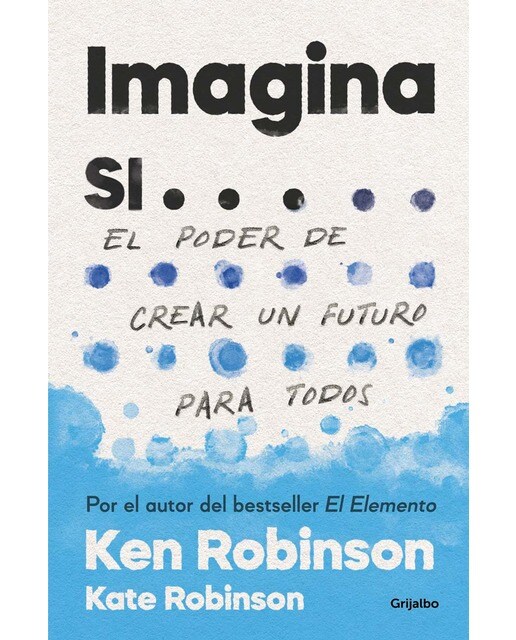 Imagen 0 de Imagina si...: El poder de crear un futuro para todos  (Tapa blanda)