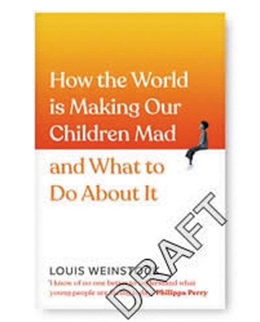 How the world is making our children mad and what 1
