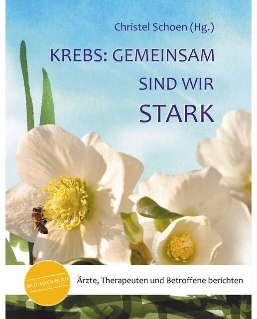 Krebs: Gemeinsam sind wir stark: Ärzte, Therapeuten und Betroffene berichten (Capa mole) 1
