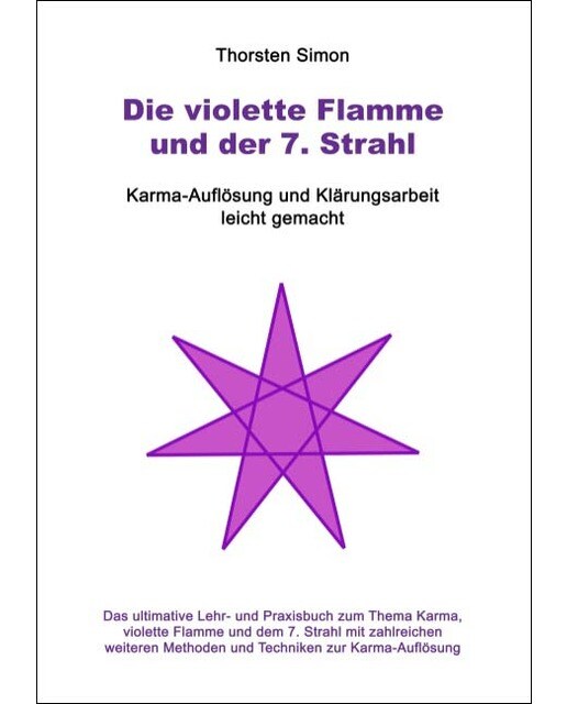 Die violette Flamme und der 7. Strahl: Karma-Auflösung und Klärungsarbeit leicht gemacht (Capa mole) 1