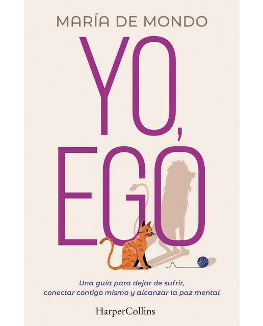 Imagen 0 de Yo, ego. Una guía para dejar de sufrir, conectar contigo mismo y alcanzar la paz  (Tapa blanda)