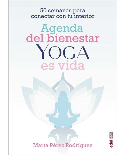 Imagen 1 de Agenda del bienestar Yoga es vida: 50 semanas para conectar con tu interior