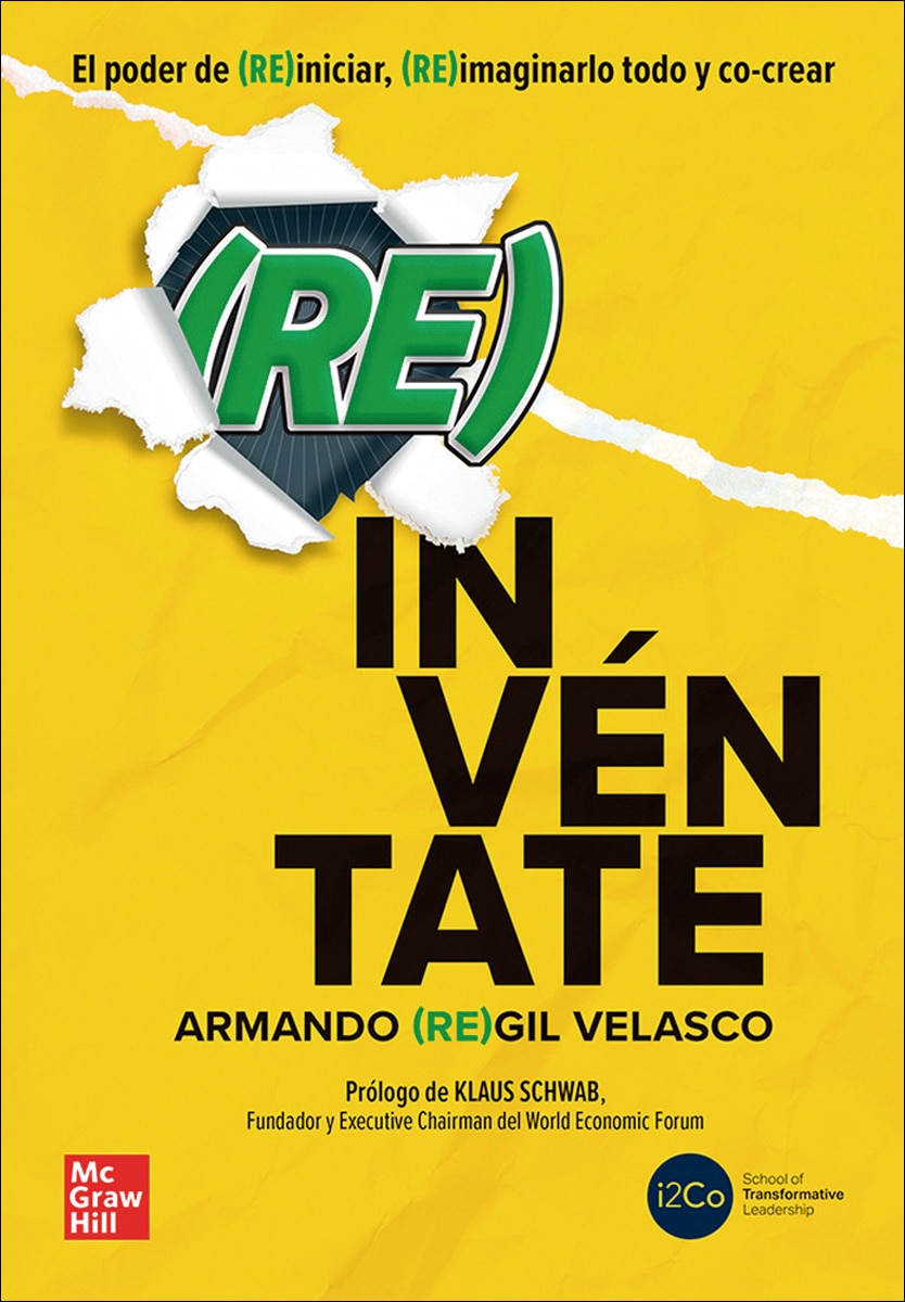 Reinvéntate: el poder de reiniciar, reimaginarlo todo y co-crear