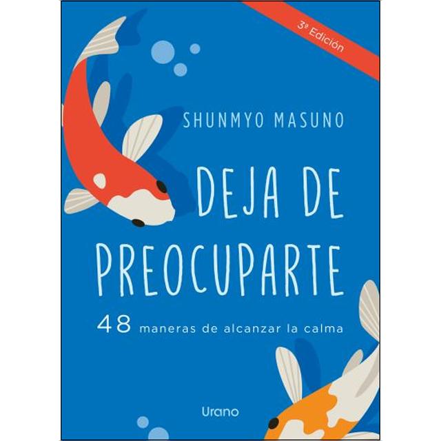 Imagen 1 de Deja de preocuparte: 48 maneras de alcanzar la calma  (Tapa blanda)