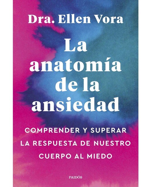 La anatomía de la ansiedad: Comprender y superar la respuesta de nuestro cuerpo al miedo  (Tapa blanda con solapas) 1
