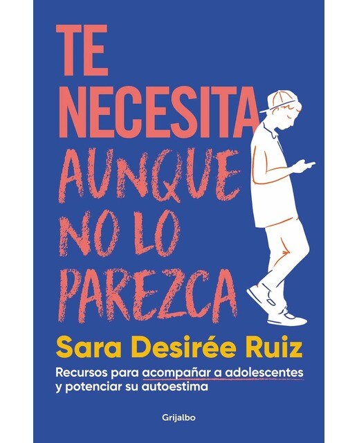 Imagen 0 de Te necesita aunque no lo parezca: Recursos para acompañar a adolescentes y potenciar su autoestima  (Tapa blanda)
