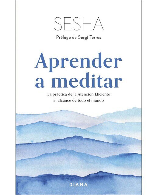 Imagen 0 de Aprender a meditar: La práctica de la Atención Eficiente al alcance de todo el mundo  (Tapa blanda con solapas)