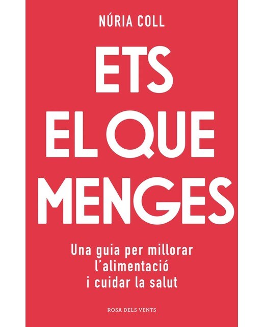 Imagen 1 de Ets el que menges: Una guia per millorar l'alimentació i cuidar la salut  (Tapa blanda)
