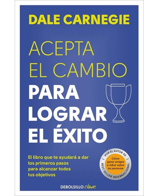 Imagen 0 de Acepta el cambio para lograr el éxito: El libro que te ayudará a dar los primeros pasos para alcanzar todos tus objetivos