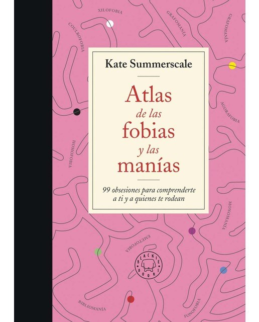 Atlas de las fobias y las manías: 99 obsesiones para comprenderte a ti y a quienes te rodean  (Tapa dura) 1