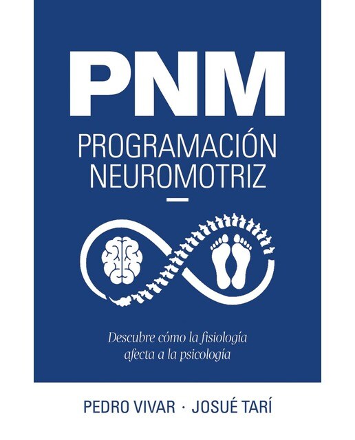 Imagen 0 de PNM. Programación neuromotriz: Descubre cómo la fisiología afecta a la psicología  (Tapa blanda con solapas)