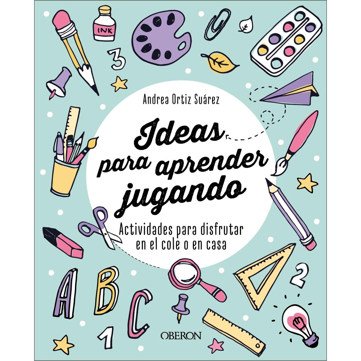 Portada de Ideas para aprender jugando: Actividades para disfrutar en el cole o en casa