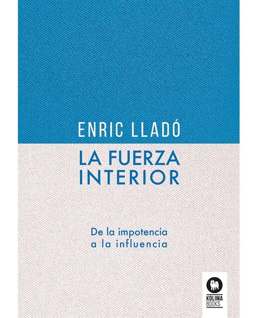Imagen 0 de La fuerza interior: De la impotencia a la influencia  (Tapa blanda con solapas)