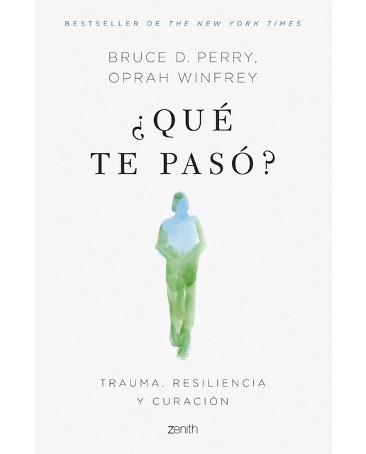 Imagen 1 de ¿Qué te pasó?: Trauma, resiliencia y curación  (Tapa blanda con solapas)