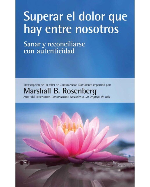 Imagen 1 de Superar el dolor que hay entre nosotros: Sanar y reconciliarse con autenticidad  (Tapa blanda)