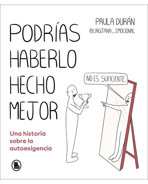 Podrías haberlo hecho mejor: Una historia sobre la autoexigencia  (Tapa dura) 1