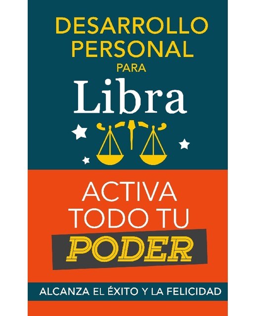 Imagen 1 de Desarrollo personal para Libra: Activa todo tu Poder: Zodiaco Libra: alcanza el éxito y la felicidad. Libro para Horóscopo Libra de Sup  (Tapa blanda)