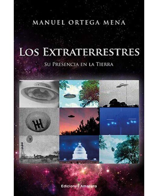 LOS EXTRATERRESTRES: SU PRESENCIA EN LA TIERRA