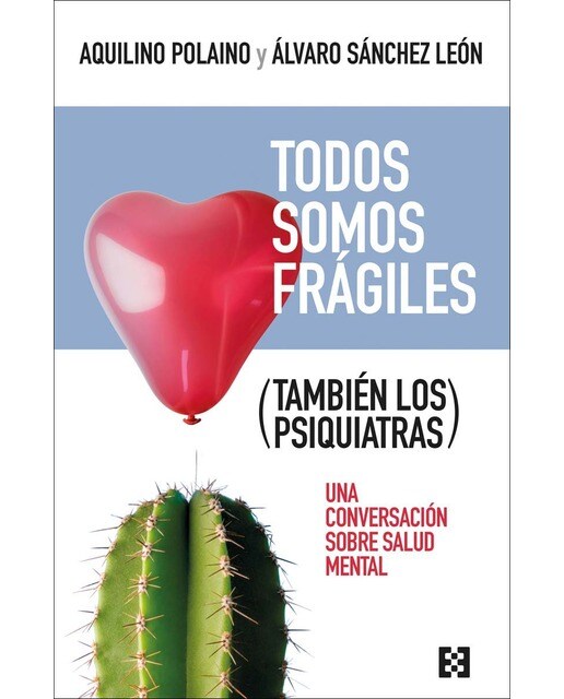 Todos somos frágiles (también los psiquiatras): Una conversación sobre salud mental 1