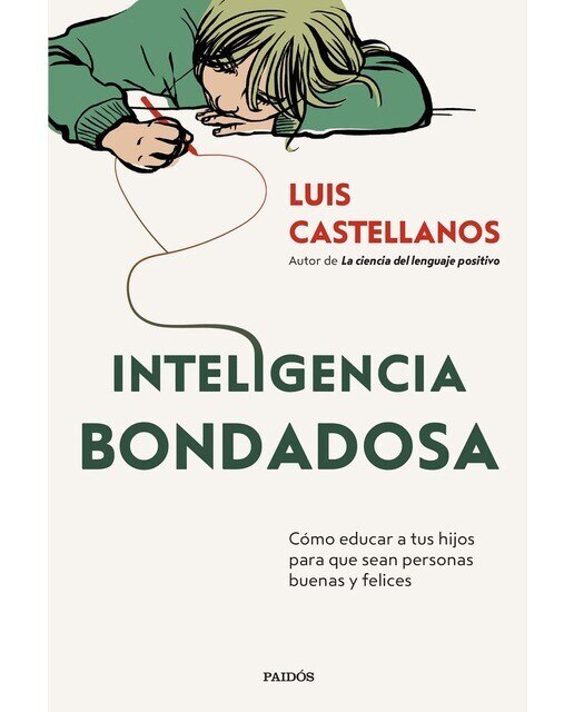 Imagen 0 de Inteligencia bondadosa: Cómo educar a tus hijos para que sean personas buenas y felices  (Tapa blanda con solapas)