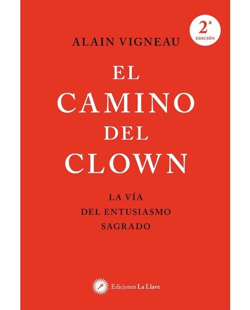 Imagen 0 de El camino del clown: La vía del entusiasmo sagrado (Tapa blanda con solapas)