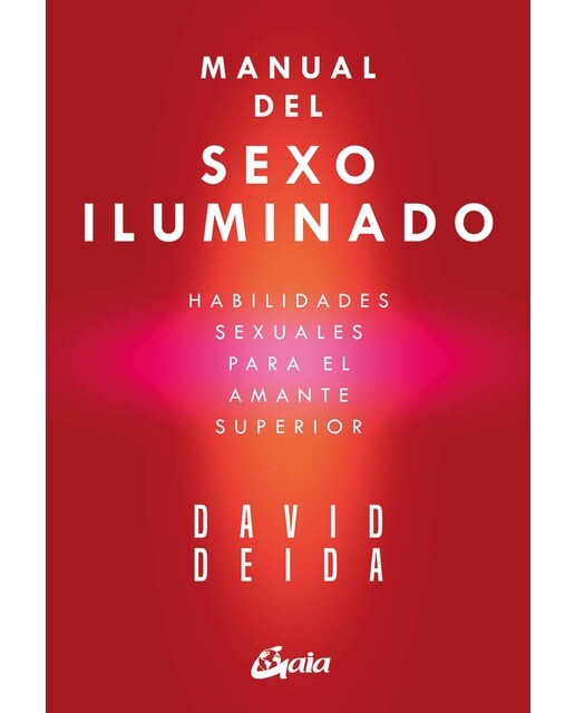 Imagen 1 de Manual del sexo iluminado: Habilidades sexuales para el amante superior  (Tapa blanda con solapas)
