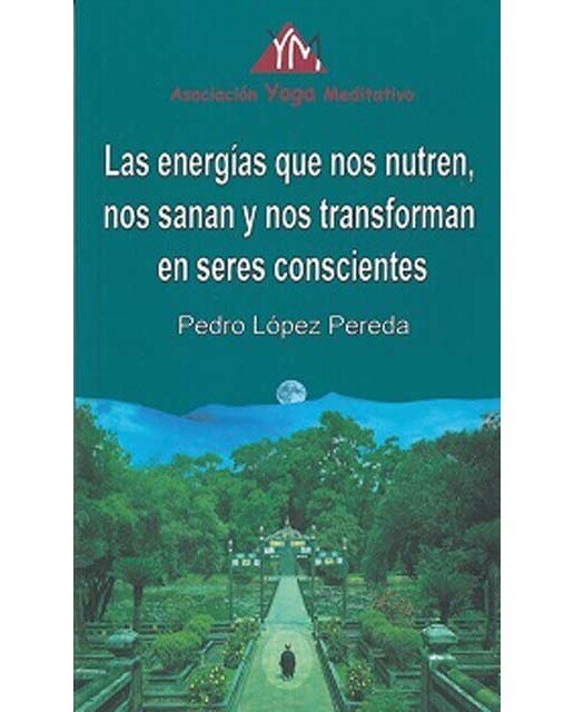 Imagen 0 de Las energías que nos nutren, nos sanan y nos trans