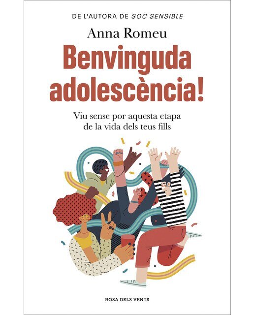 Imagen 0 de Benvinguda adolescència!: Viu sense por aquesta etapa de la vida dels teus fills (Tapa blanda)