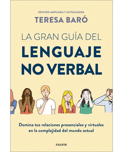 Imagen 0 de La gran guía del lenguaje no verbal: Domina tus relaciones presenciales y virtuales en la complejidad del mundo actual  (Tapa blanda con solapas)