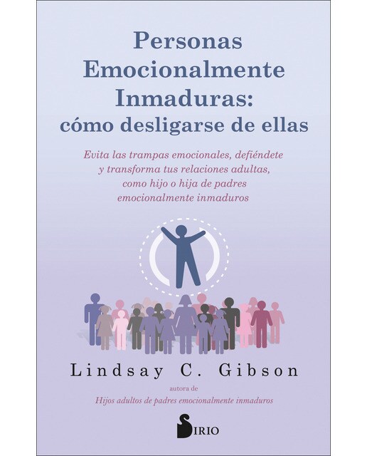 Imagen 1 de Personas emocionalmente inmaduras: cómo desligarse de ellas: Evita las trampas emocionales, defiéndete, y transforma tus re  (Tapa blanda con solapas)