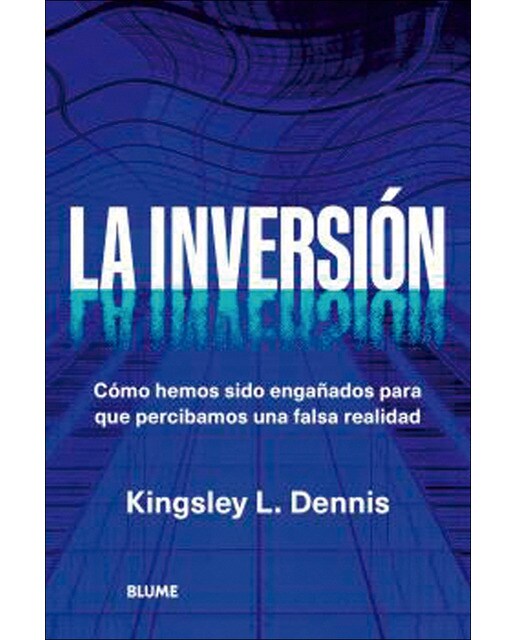 Imagen 0 de La inversión: Cómo hemos sido engañados para que percibamos una falsa realidad  (Tapa blanda con solapas)