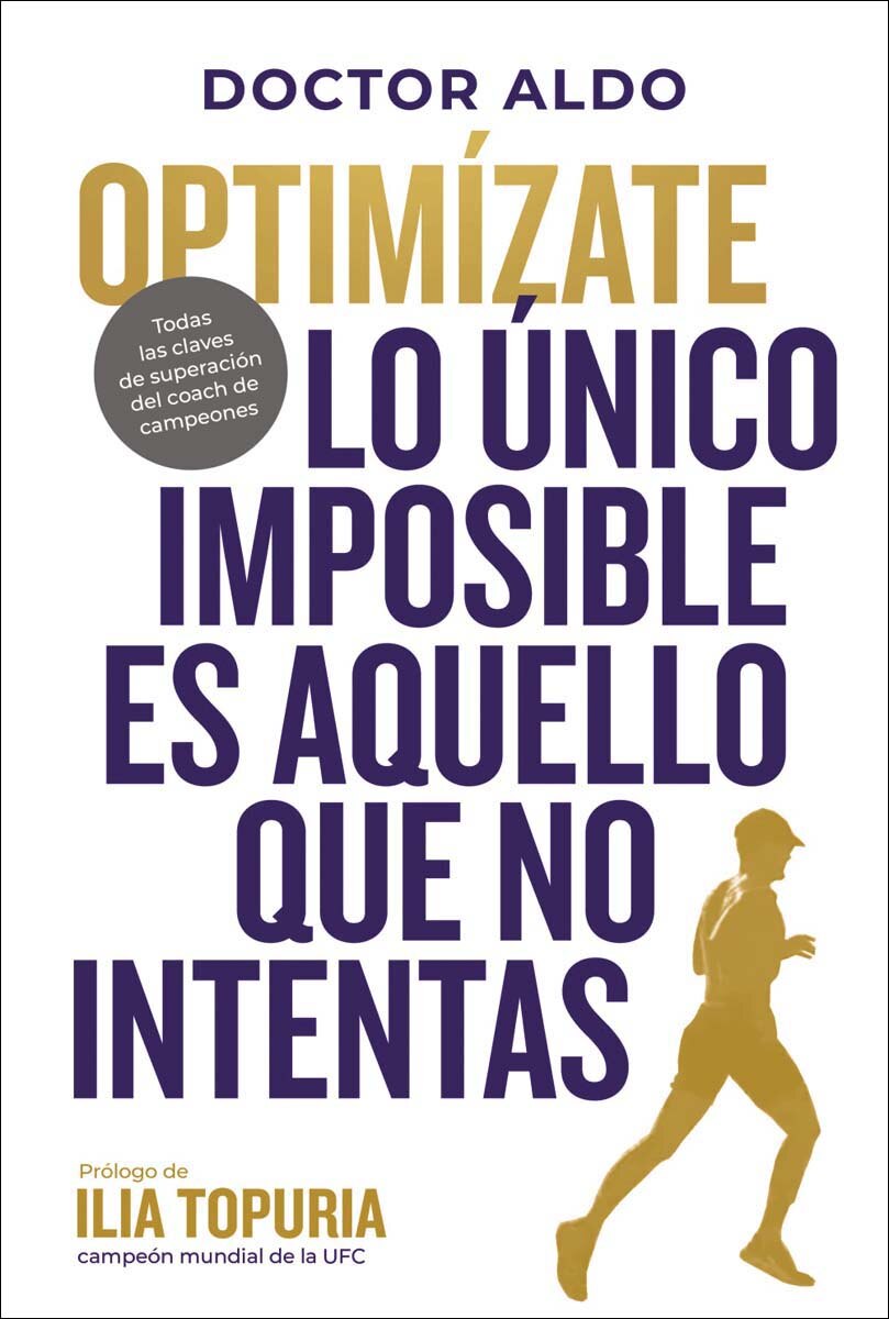 Imagen 0 de Optimízate: Lo único imposible es aquello que no intentas. Prólogo Ilia Topuria (Tapa blanda con solapas)