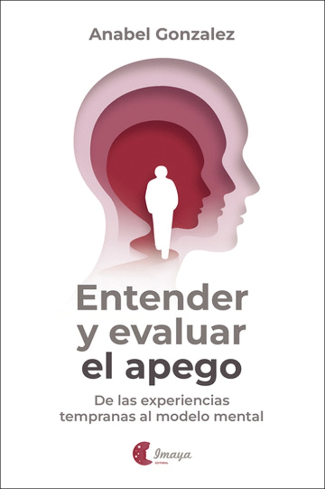 Entender y evaluar el apego: De las experiencias tempranas al modelo mental  (Tapa blanda) 1