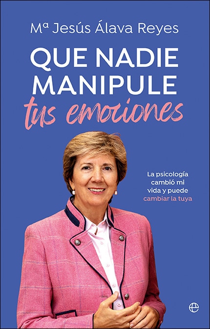 Que nadie manipule tus emociones: La psicología cambió mi vida y puede cambiar la tuya (Capa mole com abas) 1
