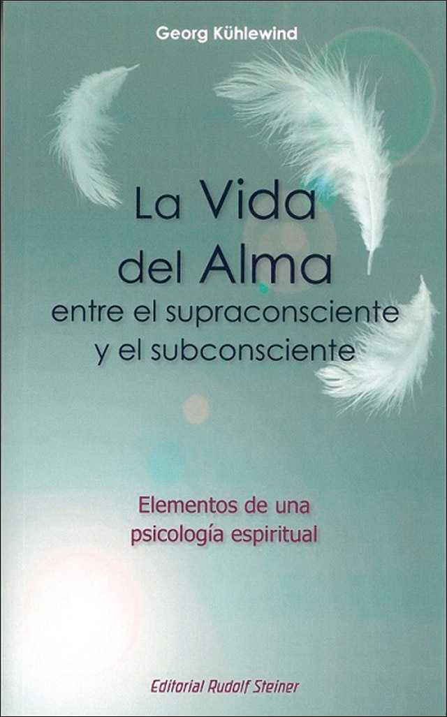 Imagem 0 de LA VIDA DEL ALMA ENTRE EL SUPRACONSCIENTE Y EL SUBCONSCIENTE: ELEMENTOS DE UNA PSICOLOGÍA ESPIRITUAL (Capa mole com abas)