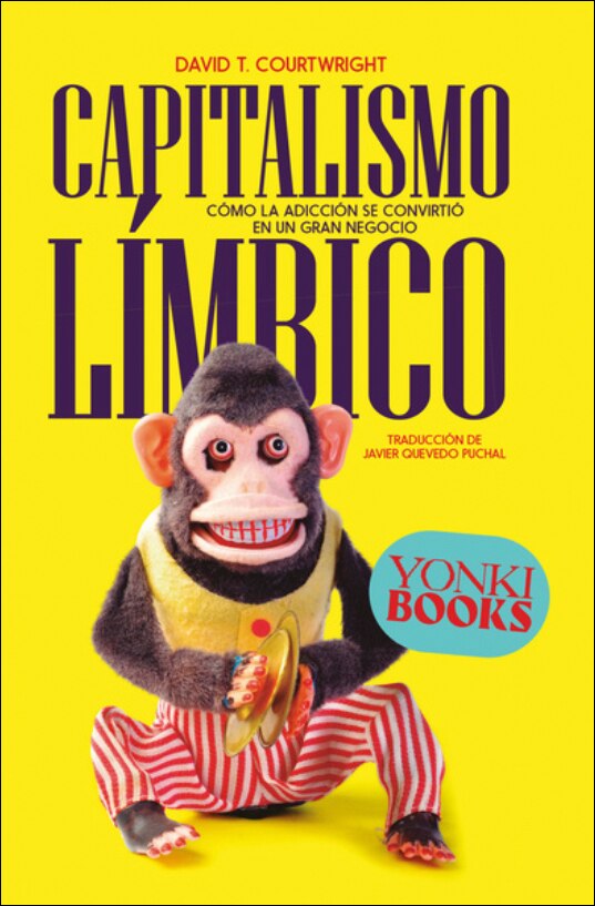 Capitalismo límbico: Cómo la adicción se convirtió en un gram negocio (Capa mole) 1