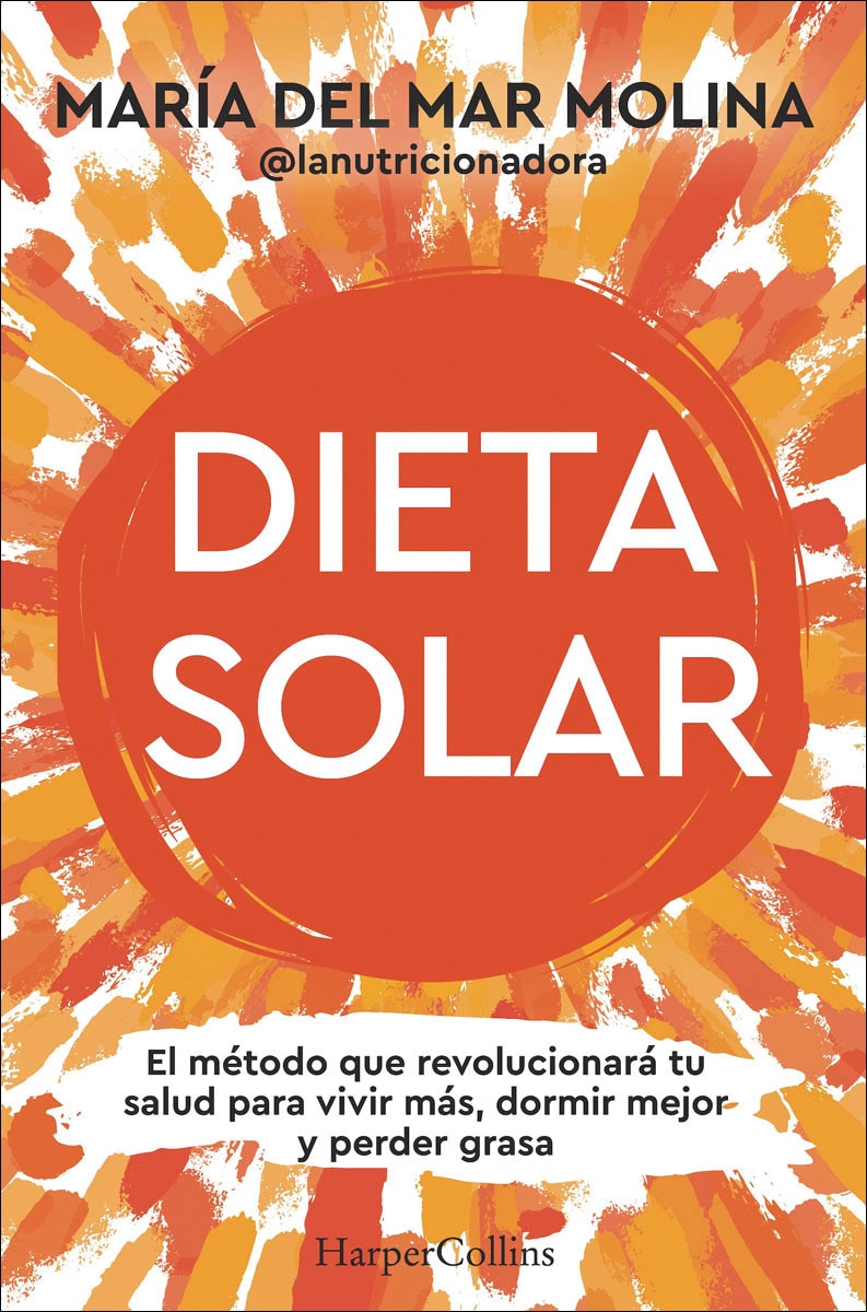 Dieta solar: El método que revolucionará tu salud para vivir más, dormir mejor y perder grasa (Capa mole com abas) 1