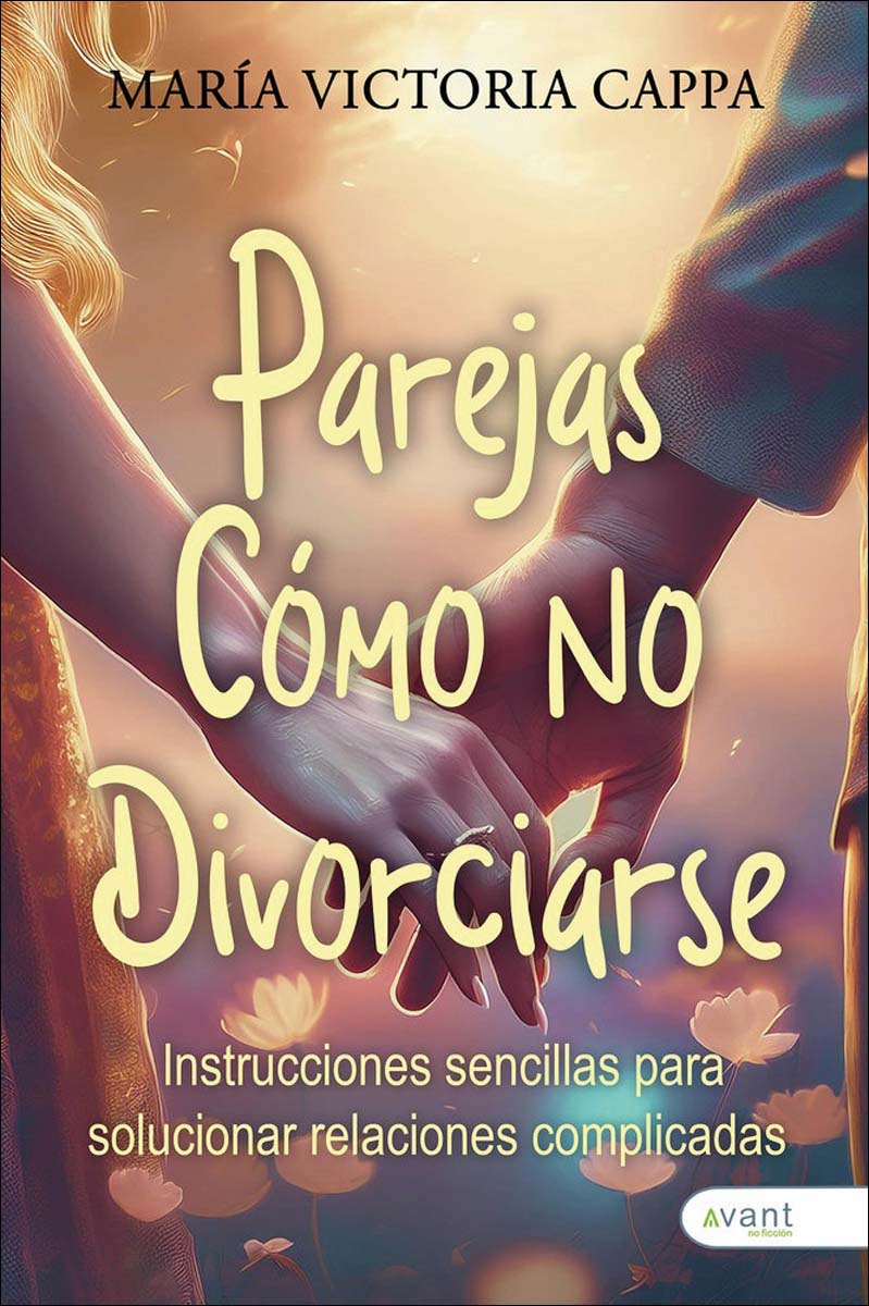 Parejas: cómo no divorciarse: Instrucciones sencillas para solucionar relaciones complicadas (Capa mole) 1