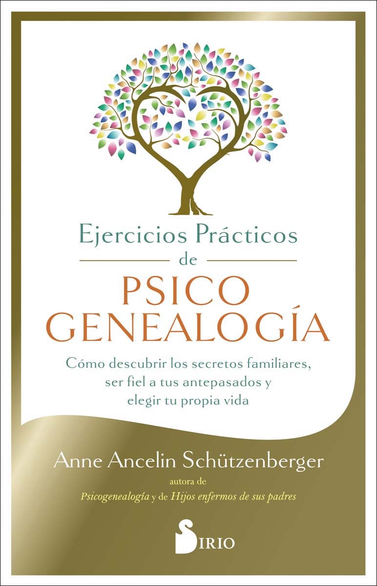 Ejercicios prácticos de psicogenealogía: Cómo descubrir los secretos familiares, ser fiel a tus antepasados y elegir tu propia v (Capa mole com abas) 1