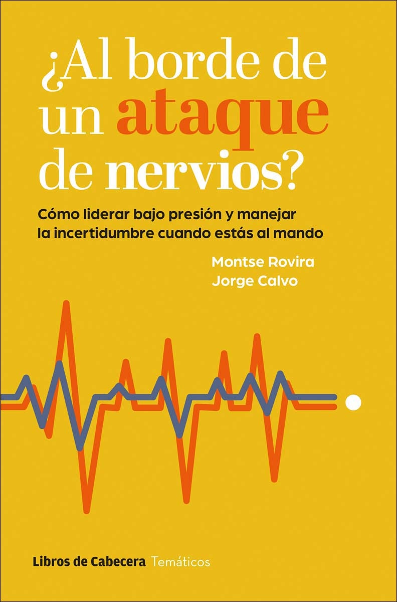 ¿Al borde de un ataque de nervios?: Cómo liderar bajo presión y manejar la incertidumbre cuando estás al mando (Capa mole com abas) 1