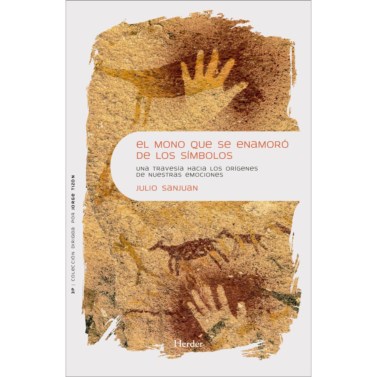 El mono que se enamoró de los símbolos: Una travesía hacia los orígenes de nuestras emociones (Capa mole com abas) 1