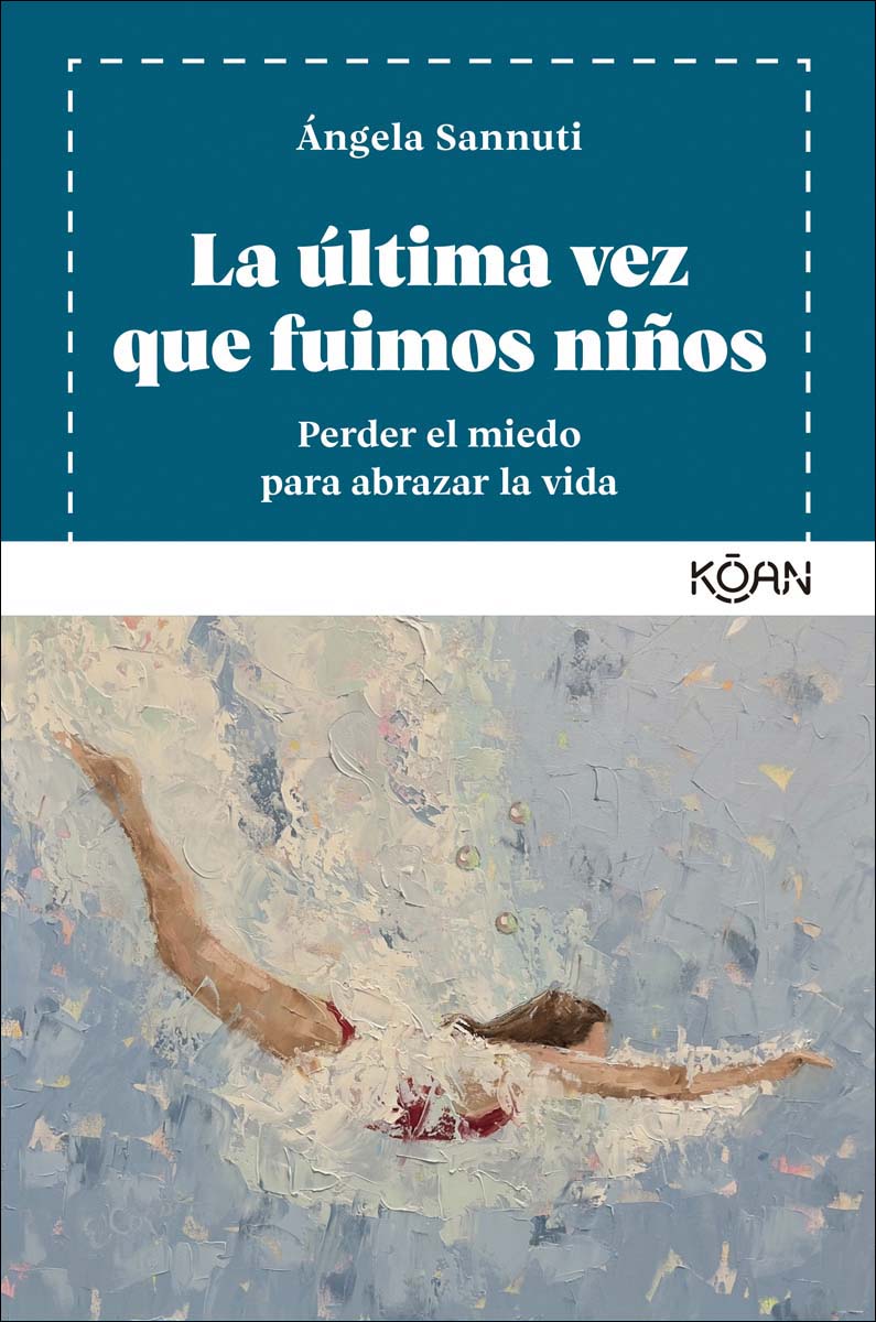 La última vez que fuimos niños: Perder el miedo para abrazar la vida (Capa mole) 1